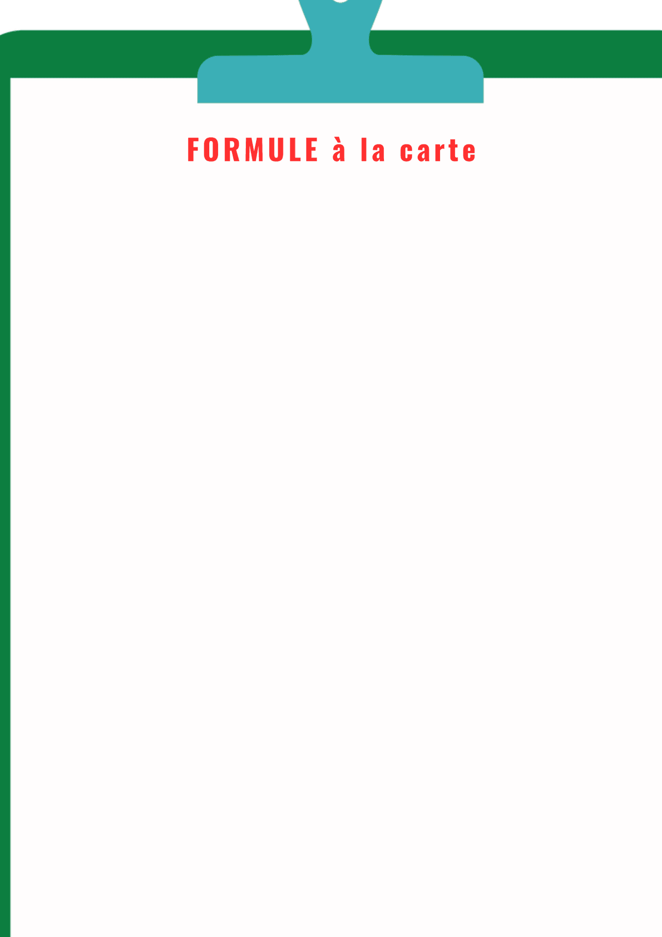 A clipboard with the text 'FORMULE à la carte' at the top in red lettering.